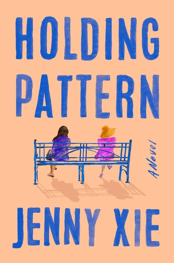 HOLDING PATTER by Jenny Xie. Cover depicts a watercolor of two women sitting on a park bench, not next to one another, their backs toward the viewer. 